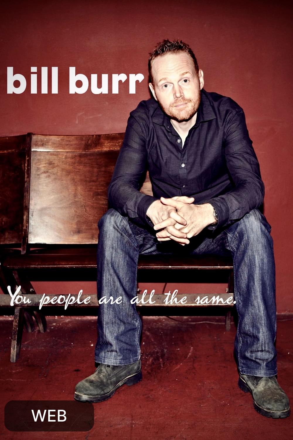 Bill Burr You People Are All the Same. (2012) [135612] (A1673276547) [[Movies]] --Plex--